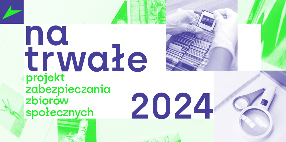 Grafika promująca "Na trwałe. Projekt zabezpieczania zbiorów społecznych" 2024